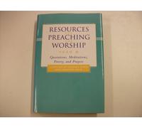 Resources for Preaching and Worship---Year B: Quotations, Meditations, Poetry, and Prayers