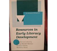Resources in Early Literacy Development: An Annotated Bibliography : Project of the Reading/Language in Early Childhood Committee, 1990