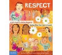 Respect: A Girl's Guide to Getting Respect & Dealing When Your Line Is Crossed