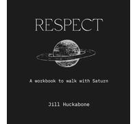 RESPECT: A workbook to walk with Saturn
