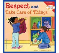 Respect and Take Care of Things by Meiners, Cheri J.