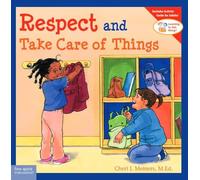 Respect and Take Care of Things (Learning to Get Along). Meiners, Johnson