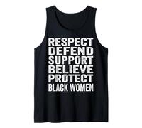 RESPECT DEFEND SUPPORT BELIEVE PROTECT BLACK WOMEN Tank Top