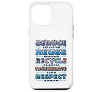 Respect Earth Reduce Reuse Recycle Environmental Awareness Case for iPhone 12 Pro Max
