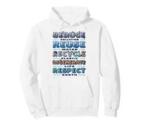 Respect Earth Reduce Reuse Recycle Environmental Awareness Pullover Hoodie