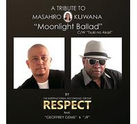 RESPECT FEATURING GEOFFREY GEMS & J9 - KUWANA MASAHIRO TRIBUTE TSU KI NO AKARI