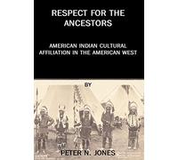 Respect for the Ancestors: American Indian Cultural Affiliation in the American West