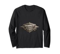 Respect is Earned Mindset Long Sleeve T-Shirt