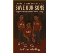 Respect Is Power - Gangs & False Respect: Sons of the Struggle, SAVE OUR SONS Series