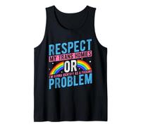 Respect my trans homies or I will see myself as Tank Top