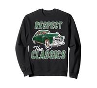 Respect The Classics Vintage Auto Car Lover Sweatshirt