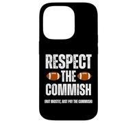 Respect The Commish Funny Fantasy Football Commissioner Case for iPhone 14 Pro