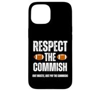 Respect The Commish Funny Fantasy Football Commissioner Case for iPhone 15