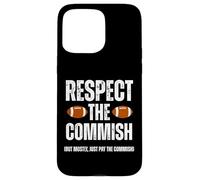 Respect The Commish Funny Fantasy Football Commissioner Case for iPhone 15 Pro Max