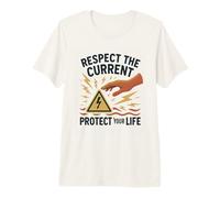 Respect The Current, Protect Your Life - Electrical Safety Premium T-Shirt