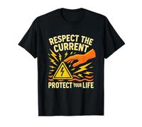 Respect The Current, Protect Your Life - Electrical Safety T-Shirt