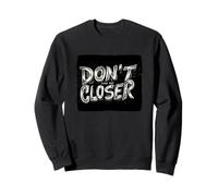 Respect the Distance with this Don't Come Any Closer Emblem Sweatshirt