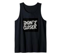 Respect the Distance with this Don't Come Any Closer Emblem Tank Top