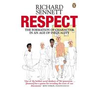 Respect: The Formation of Character in an Age of Inequality