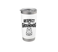 Respect The Groundhog Funny Pun for Groundhog Day Stainless Steel Insulated Tumbler