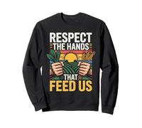 Respect The Hands That Feed Us Farm Pride Field Farming Sweatshirt