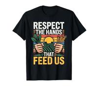 Respect The Hands That Feed Us Farm Pride Field Farming T-Shirt