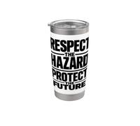 Respect the Hazard Protect the Future | Workplace Safety Stainless Steel Insulated Tumbler