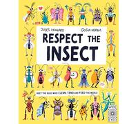 Respect the Insect (Nature's Unsung Heroes)