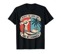 Respect the Labor Laws and My Hammock Labor Day T-Shirt