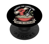 Respect the Labor Laws Pass the Coleslaw Labor Day PopSockets Adhesive PopGrip