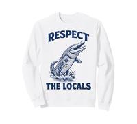Respect The Locals Alligator Wildlife Nature Lover Sweatshirt
