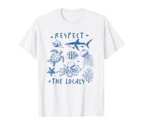 Respect The Locals - Ocean Marine Life Sea Animals Conservat T-Shirt