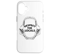 Respect The Locals Shark Jaw For Shark Lover Funny Sarcastic Case for iPhone 16 Plus