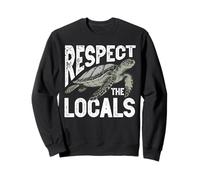 Respect the Locals Turtle Ocean Nature Lover Environmental Sweatshirt