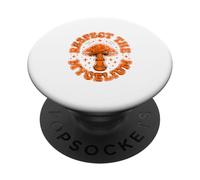 Respect The Mycelium Mushroom Lover Nature Fungi PopSockets Adhesive PopGrip