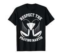 Respect The Praying Mantis Enthusiast Funny Nature Lover Top T-Shirt