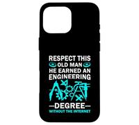 Respect This Old Man He Earned An Engineering Degree funny Case for iPhone 16 Pro Max