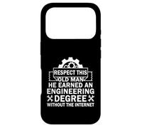 Respect This Old Man He Earned An Engineering Degree funny Case for iPhone 17 Pro