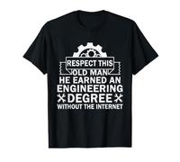 Respect This Old Man He Earned an Engineering Degree Funny Value Graphic T-Shirt