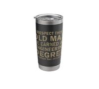 Respect This Old Man He Has an Engineering Degree Funny Stainless Steel Insulated Tumbler