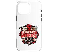 Respect Workers May Day Labour Rights Best Employee Raise Case for iPhone 16 Pro Max