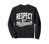 Respect Your Matriarch Sweatshirt