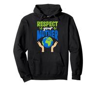 Respect Your Mother Earth Day Climate Change Pullover Hoodie
