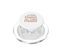 Respect Your Mother Funny Nature Lover Mother Earth Day PopSockets PopGrip for MagSafe