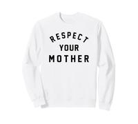 Respect Your Mother Original Parent/Planet - Life Message Sweatshirt