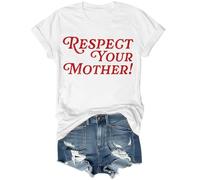 Respect Your Mother Shirt Funny Mom Mama Shirts for Women Men White