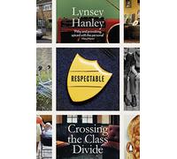 Respectable: Crossing the Class Divide