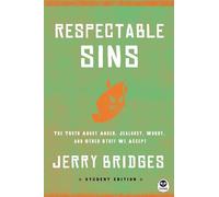 Respectable Sins Teen Edition: The Truth about Anger, Jealousy, Worry, and Other Stuff We Accept (Th1nk)