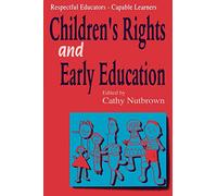 Respectful Educators - Capable Learners: Children's Rights and Early Education