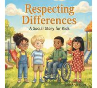 Respecting Differences: A Social Story (The Little Learners: Social Stories Series)